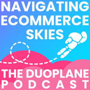 navigating ecommerce skies duoplane podcast cover art
