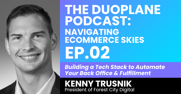 The Duoplane Podcast: Navigating Ecommerce Skies - Episode 2 cover art featuring Kenny Trusnik from Forest Citi Digital
